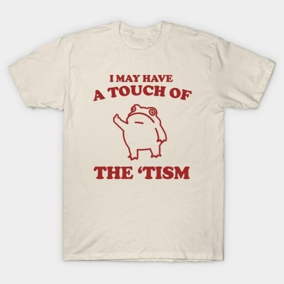 Touch Of The Tism T-shirt, Frog Meme Shirt, Weird Graphics Unisex T Shirt - Picture 1 of 3